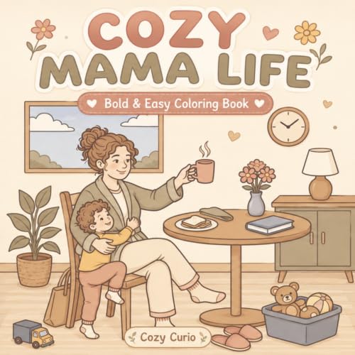 Cozy Mama Life: Bold & Easy Coloring Book